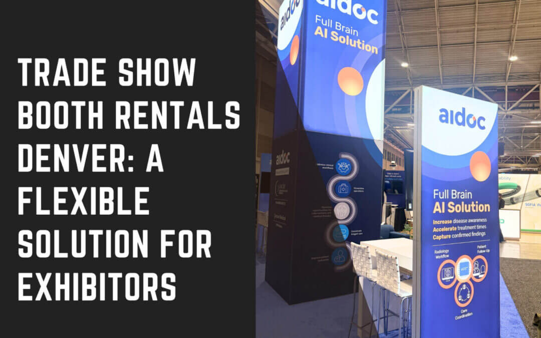 Trade Show Booth Rentals Denver: A Flexible Solution for Exhibitors