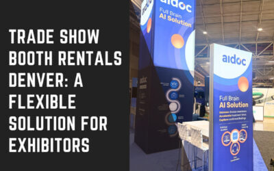 Trade Show Booth Rentals Denver: A Flexible Solution for Exhibitors